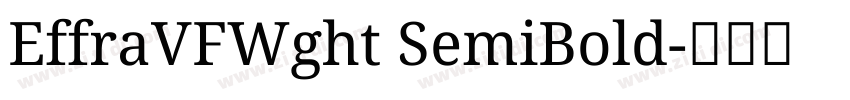 EffraVFWght SemiBold字体转换